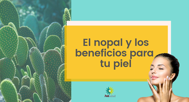 El Nopal beneficios para la piel